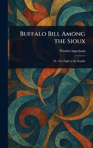 Buffalo Bill Among the Sioux