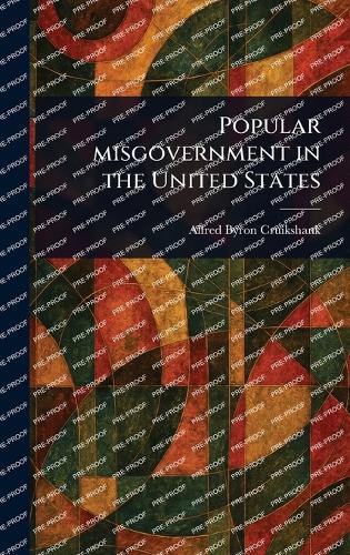 Popular Misgovernment in the United States