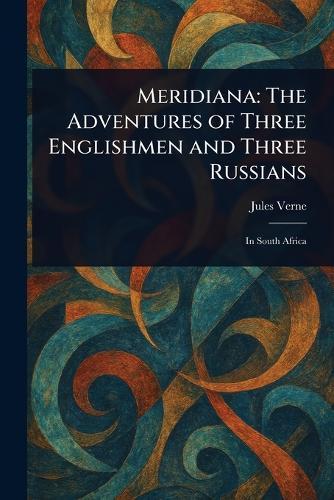Meridiana: The Adventures of Three Englishmen and Three Russians