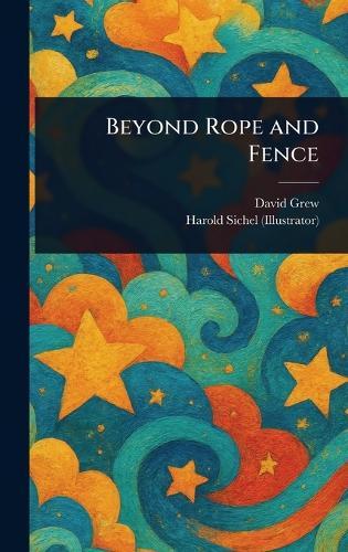 Beyond Rope and Fence