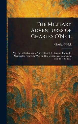The Military Adventures of Charles O'Neil