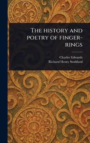 The History and Poetry of Finger-rings