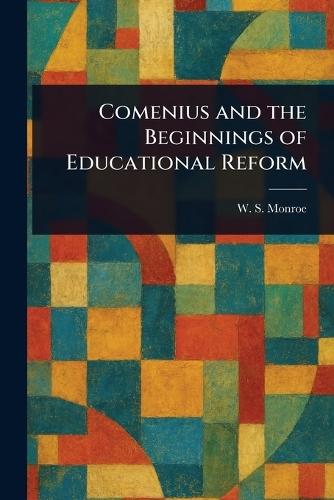 Comenius and the Beginnings of Educational Reform