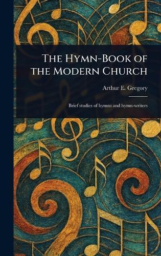 The Hymn-Book of the Modern Church