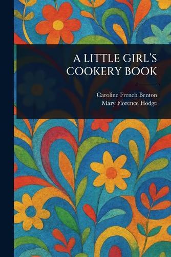 A Little Girl's Cookery Book