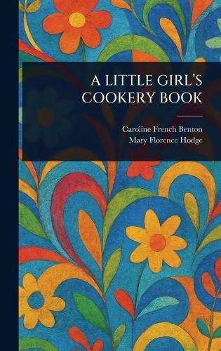 A Little Girl's Cookery Book