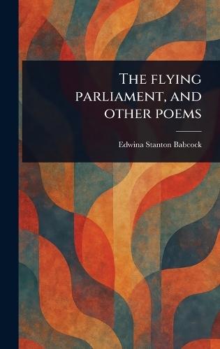 The Flying Parliament, and Other Poems