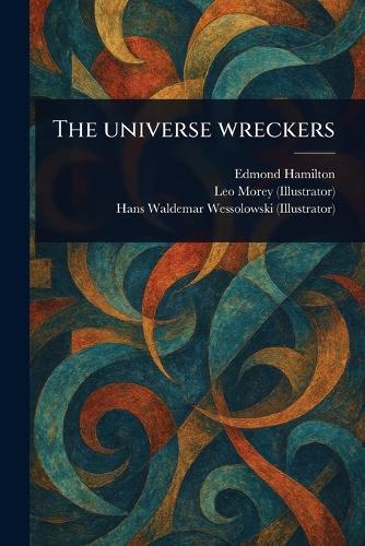 The Universe Wreckers