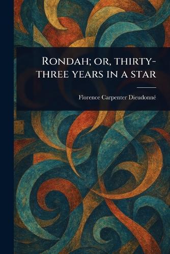Rondah; or, Thirty-three Years in a Star