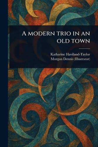 A Modern Trio in an Old Town