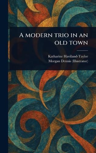 A Modern Trio in an Old Town