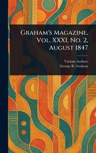 Graham's Magazine, Vol. XXXI, No. 2, August 1847