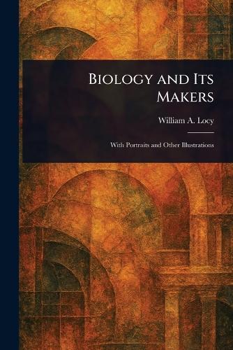 Biology and Its Makers