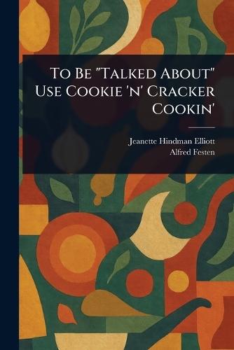To Be ""Talked About"" Use Cookie 'n' Cracker Cookin'