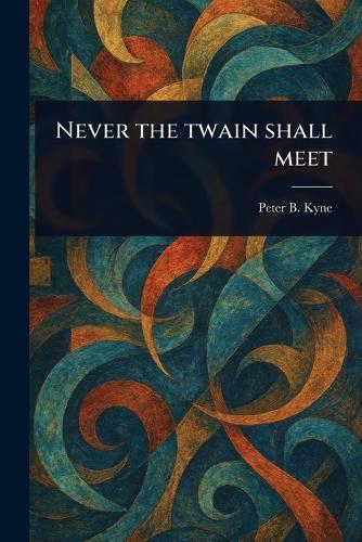 Never the Twain Shall Meet
