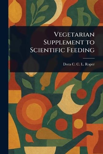 Vegetarian Supplement to Scientific Feeding