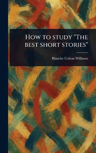 How to Study ""The Best Short Stories""