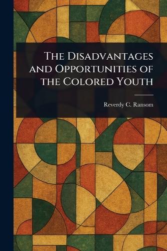 The Disadvantages and Opportunities of the Colored Youth
