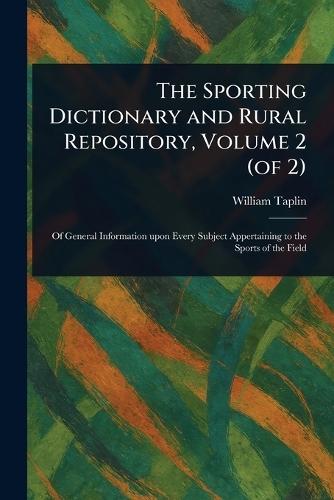 The Sporting Dictionary and Rural Repository, Volume 2 (of 2)