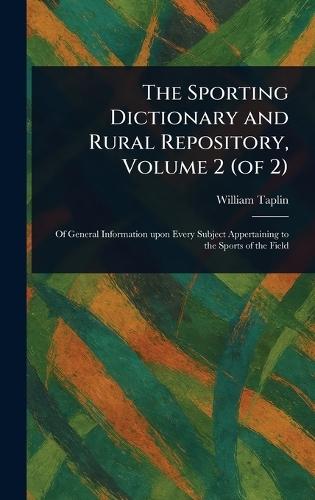 The Sporting Dictionary and Rural Repository, Volume 2 (of 2)