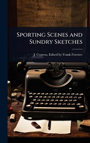 Sporting Scenes and Sundry Sketches