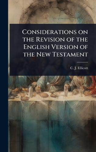 Considerations on the Revision of the English Version of the New Testament