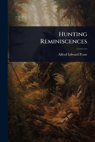 Hunting Reminiscences