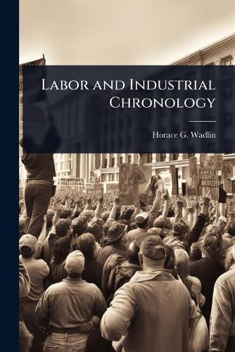 Labor and Industrial Chronology