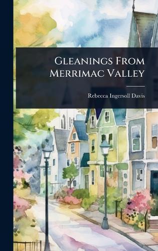 Gleanings From Merrimac Valley