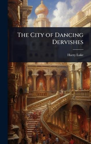 The City of Dancing Dervishes