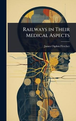 Railways in Their Medical Aspects