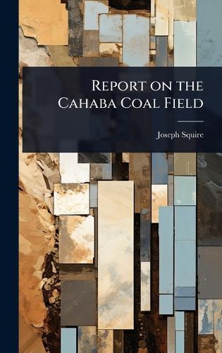 Report on the Cahaba Coal Field