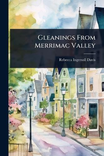 Gleanings From Merrimac Valley