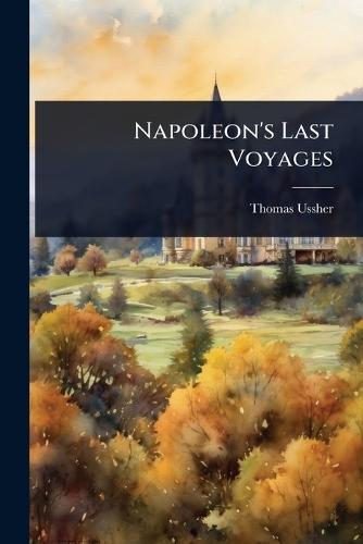 Napoleon's Last Voyages