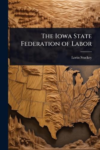 The Iowa State Federation of Labor