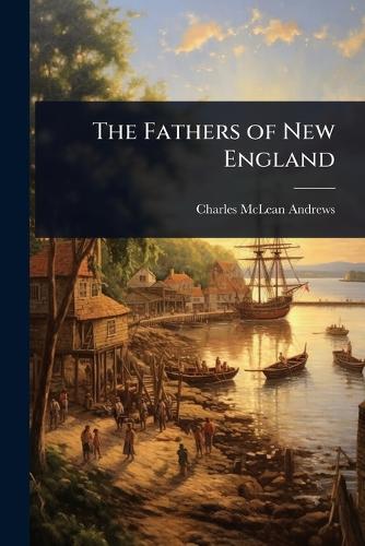 The Fathers of New England