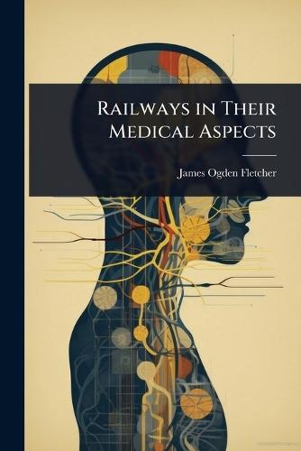 Railways in Their Medical Aspects