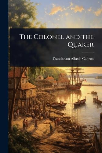 The Colonel and the Quaker