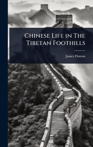 Chinese Life in The Tibetan Foothills