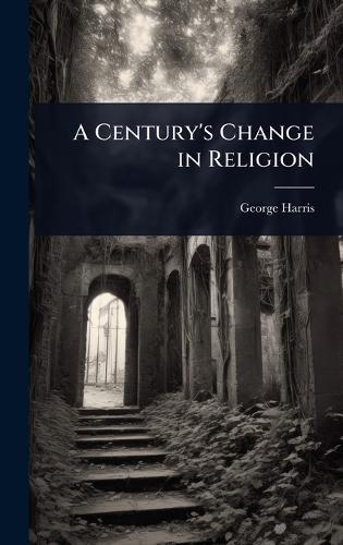 A Century's Change in Religion