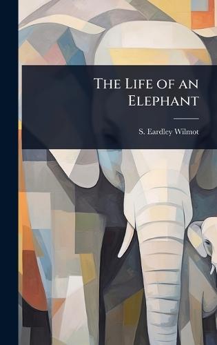 The Life of an Elephant