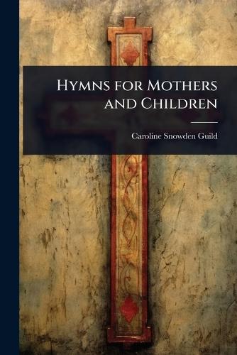Hymns for Mothers and Children