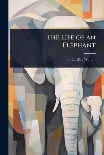 The Life of an Elephant