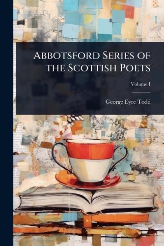 Abbotsford Series of the Scottish Poets