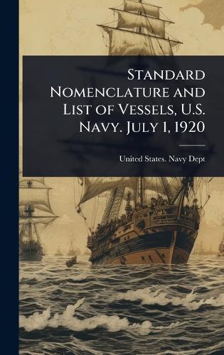 Standard Nomenclature and List of Vessels, U.S. Navy. July 1, 1920