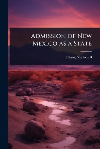 Admission of New Mexico as a State