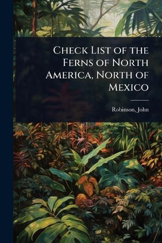 Check List of the Ferns of North America, North of Mexico