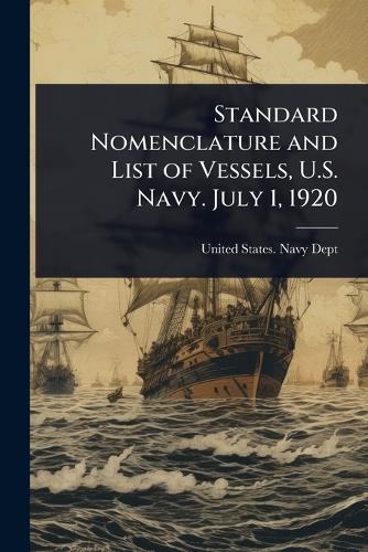 Standard Nomenclature and List of Vessels, U.S. Navy. July 1, 1920