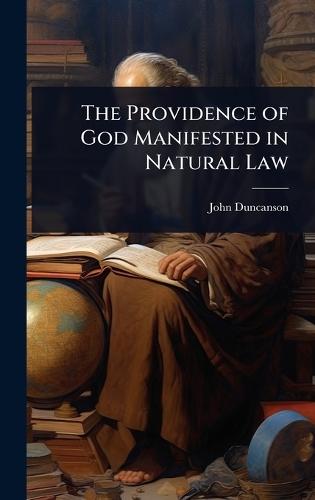 The Providence of God Manifested in Natural Law