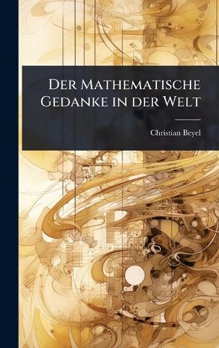 Der Mathematische Gedanke in der Welt